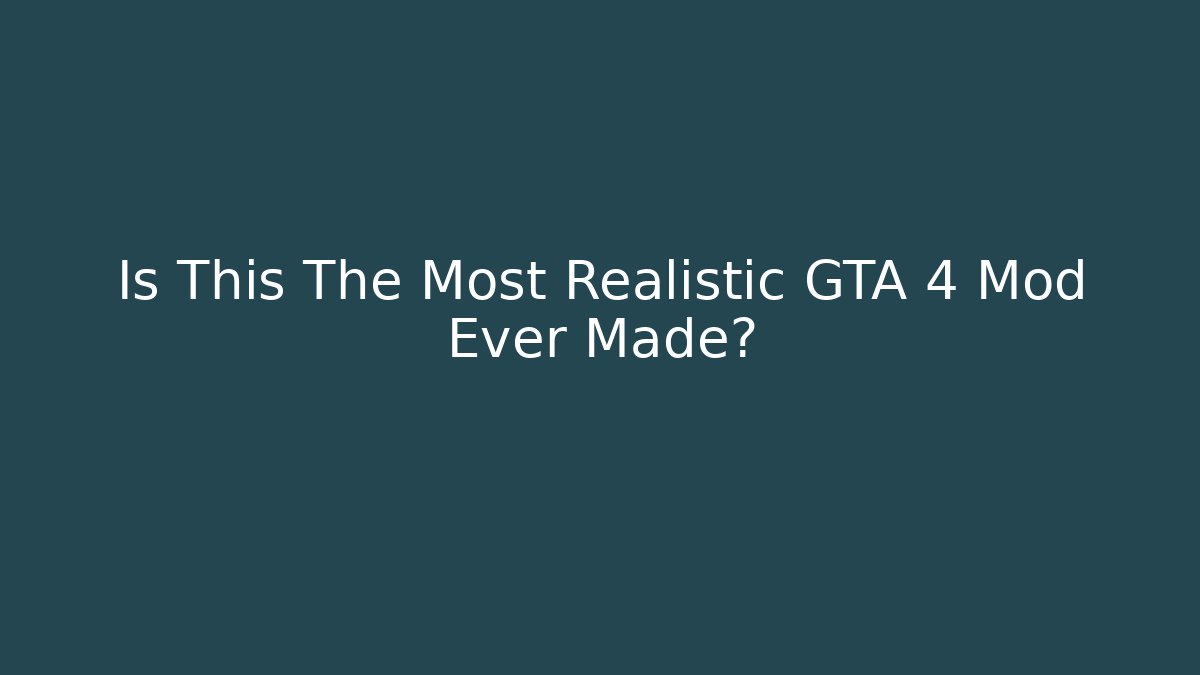 Is This The Most Realistic GTA 4 Mod Ever Made?