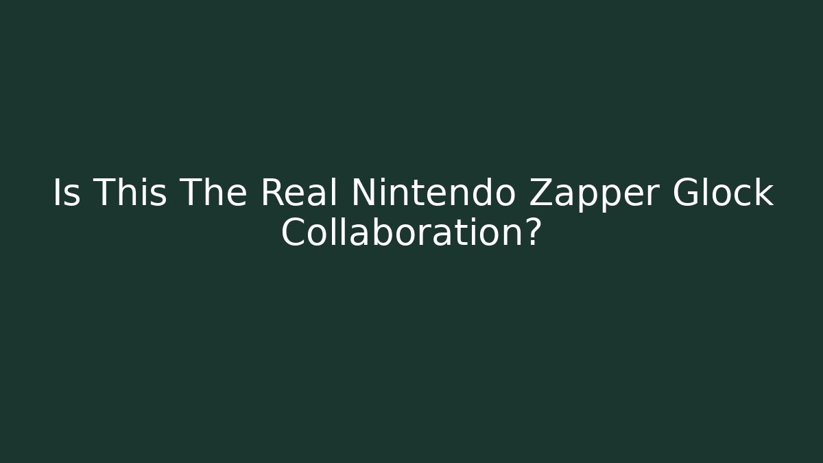 Is This The Real Nintendo Zapper Glock Collaboration? - Celivion