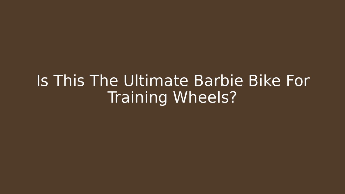 Is This The Ultimate Barbie Bike For Training Wheels?