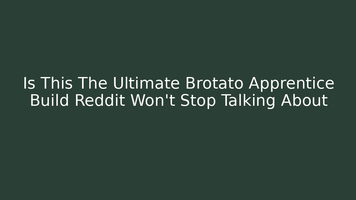 Is This The Ultimate Brotato Apprentice Build Reddit Won't Stop Talking About