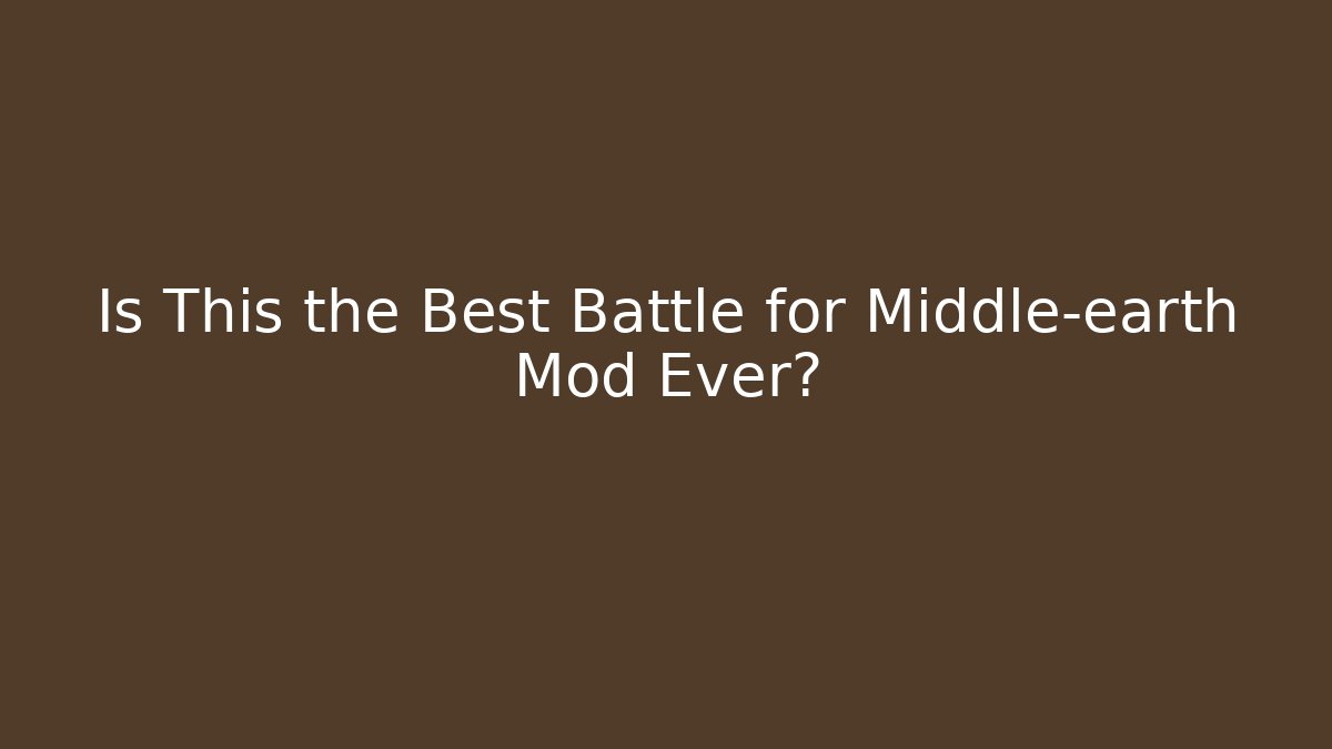 Is This the Best Battle for Middle-earth Mod Ever?