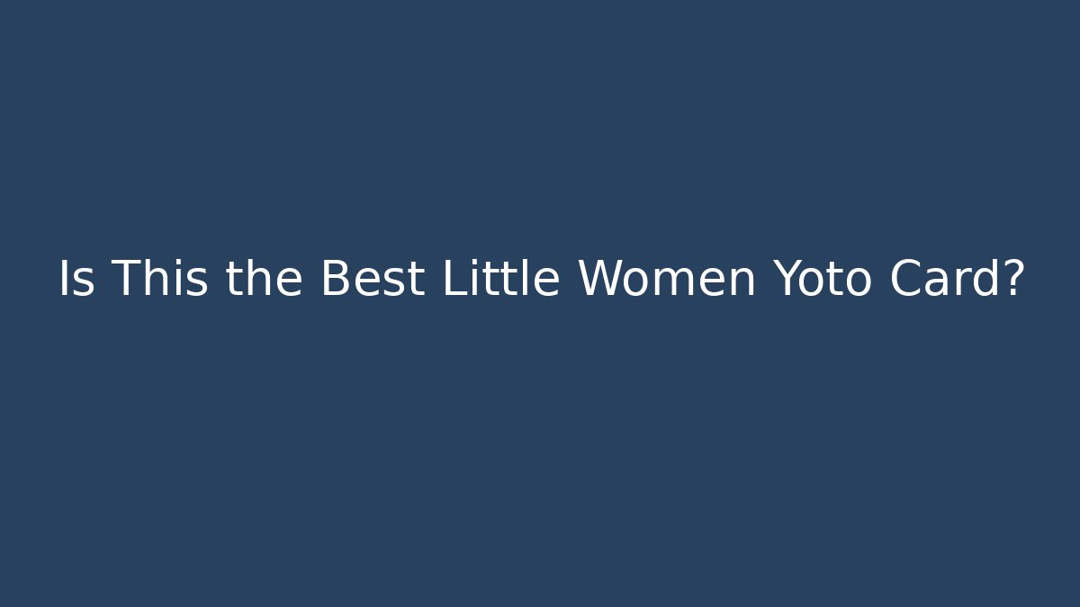 Is This the Best Little Women Yoto Card?