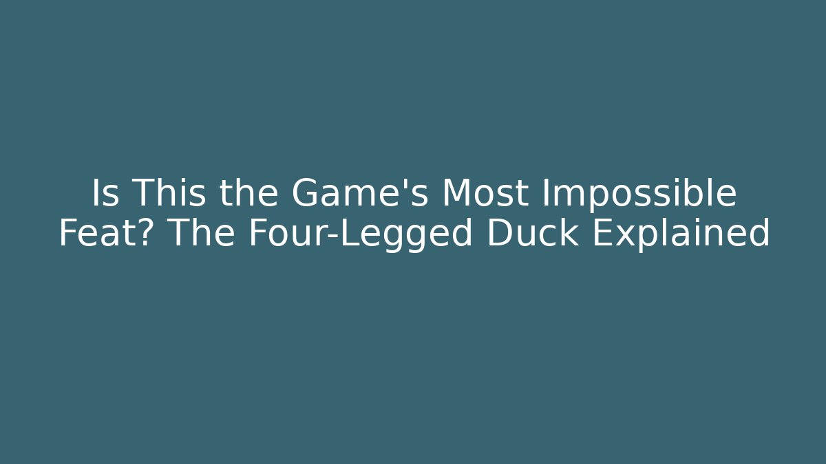 Is This the Game's Most Impossible Feat? The Four-Legged Duck Explained