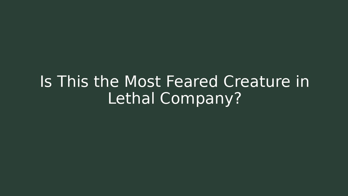 Is This the Most Feared Creature in Lethal Company?