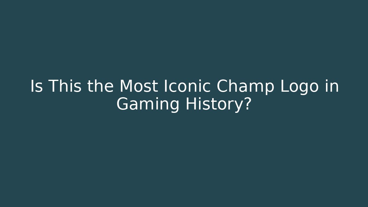 Is This the Most Iconic Champ Logo in Gaming History?