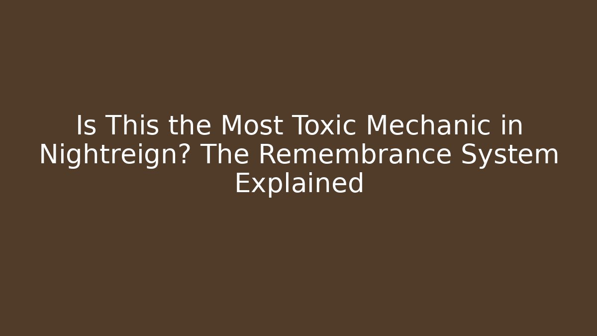 Is This the Most Toxic Mechanic in Nightreign? The Remembrance System Explained