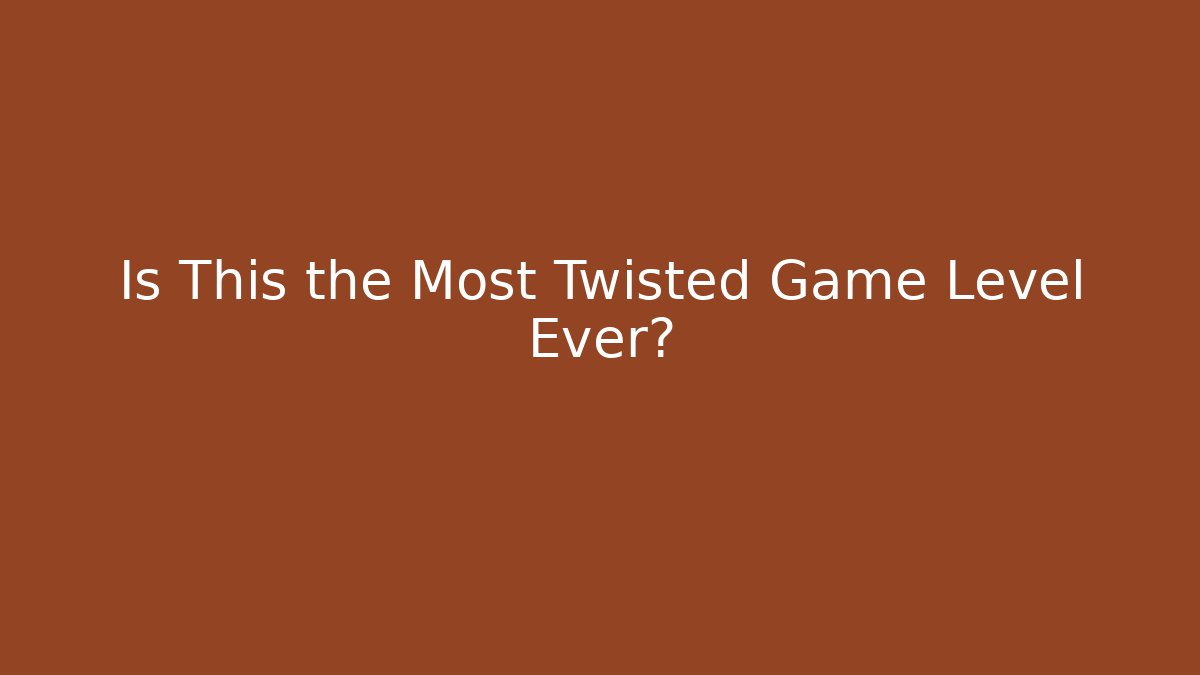 Is This the Most Twisted Game Level Ever?