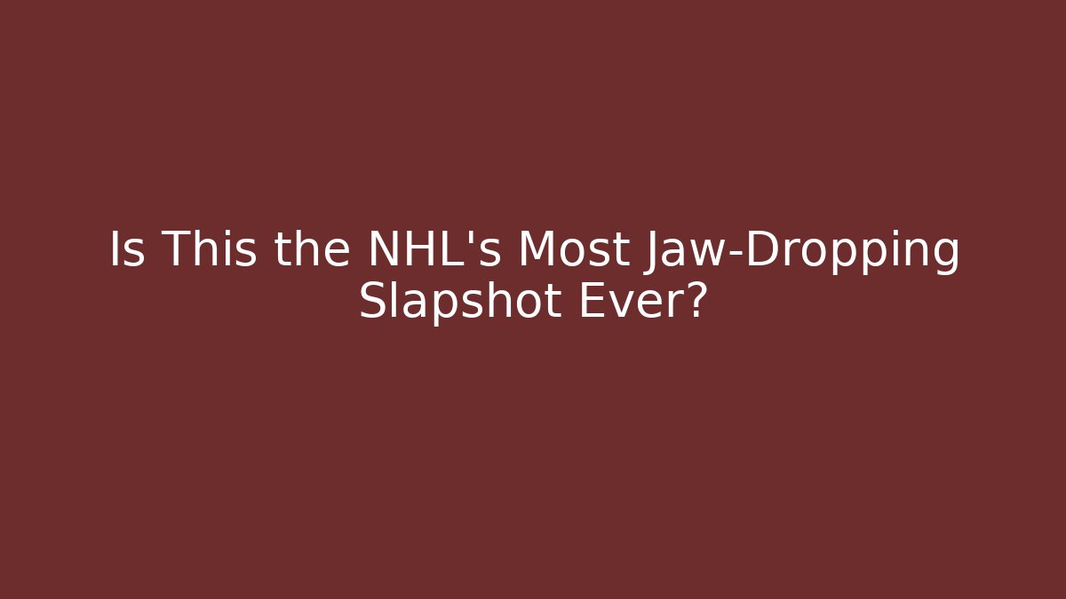 Is This the NHL's Most Jaw-Dropping Slapshot Ever?