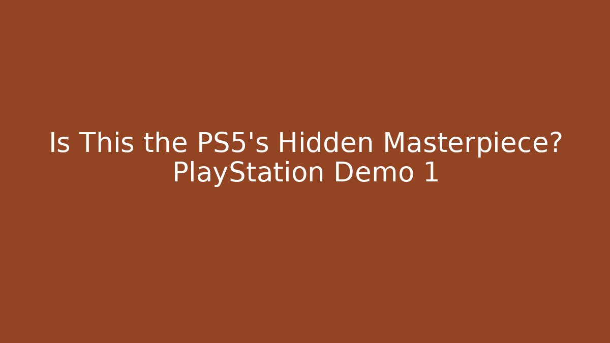 Is This the PS5's Hidden Masterpiece? PlayStation Demo 1