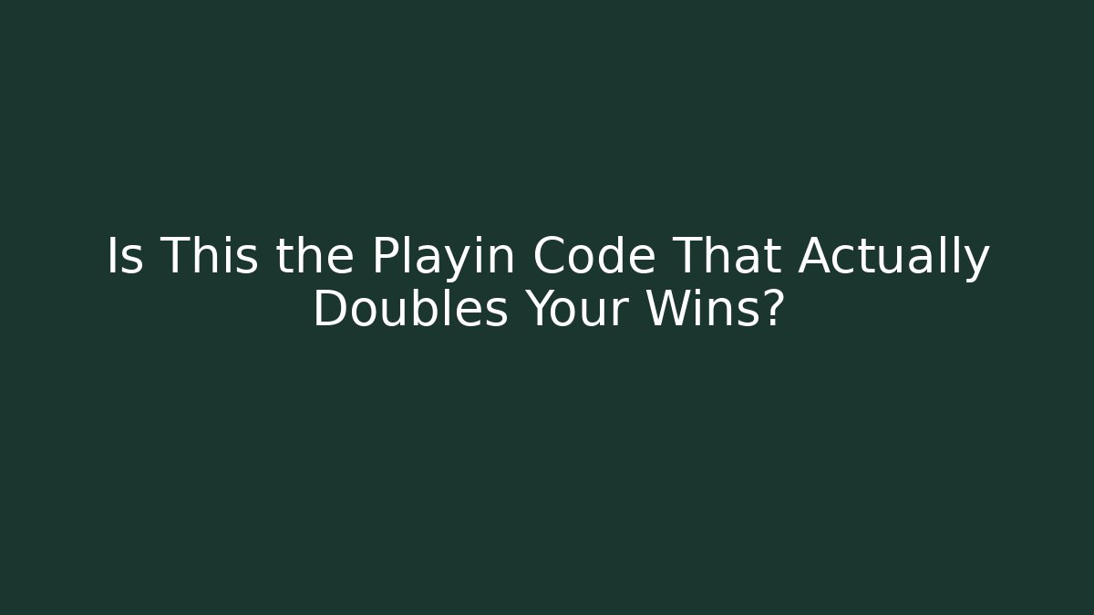 Is This the Playin Code That Actually Doubles Your Wins?
