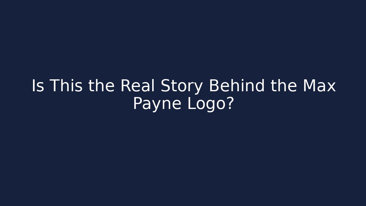 Is This the Real Story Behind the Max Payne Logo? - Celivion