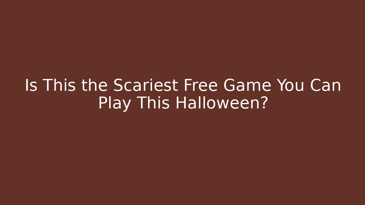 Is This the Scariest Free Game You Can Play This Halloween? - Celivion