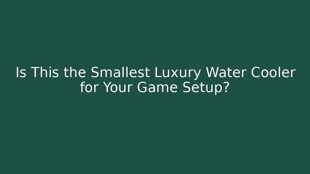 Is This the Smallest Luxury Water Cooler for Your Game Setup?