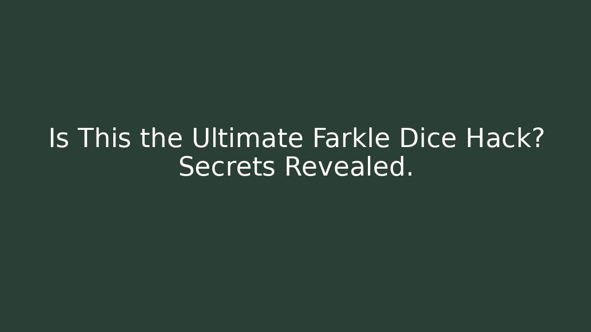 Is This the Ultimate Farkle Dice Hack? Secrets Revealed.