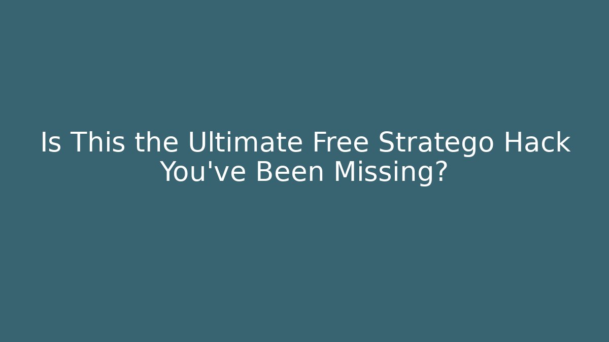 Is This the Ultimate Free Stratego Hack You’ve Been Missing? - Celivion
