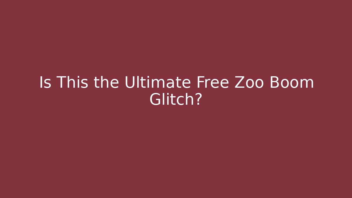Is This the Ultimate Free Zoo Boom Glitch?