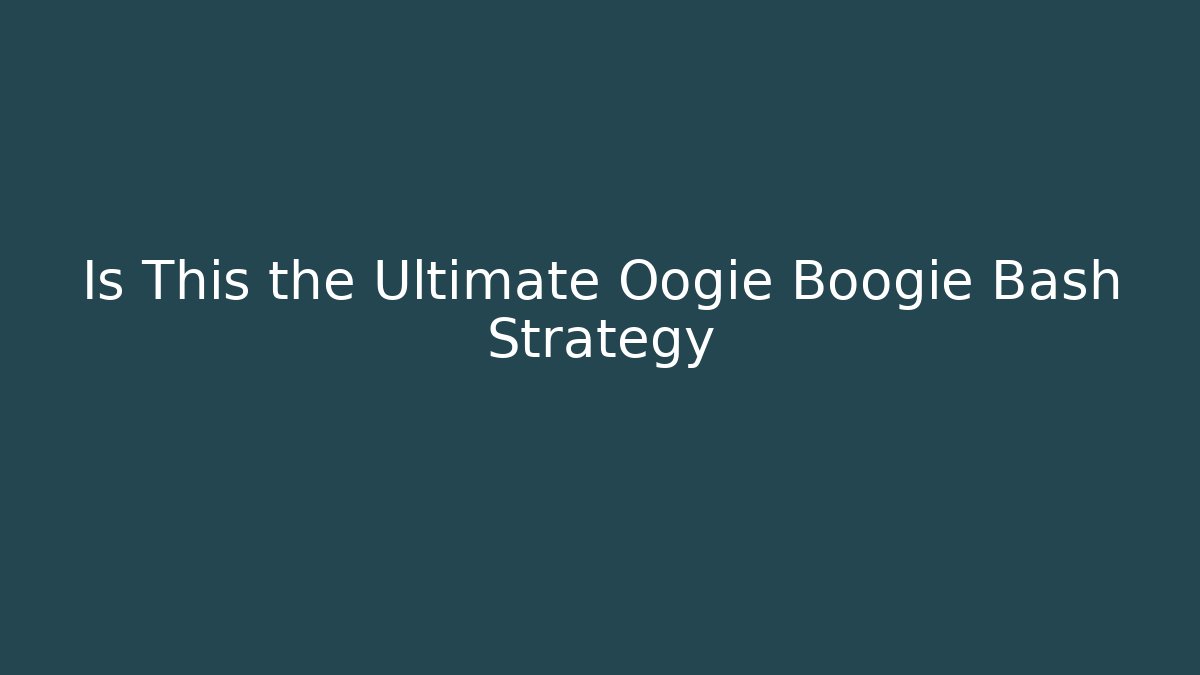 Is This the Ultimate Oogie Boogie Bash Strategy