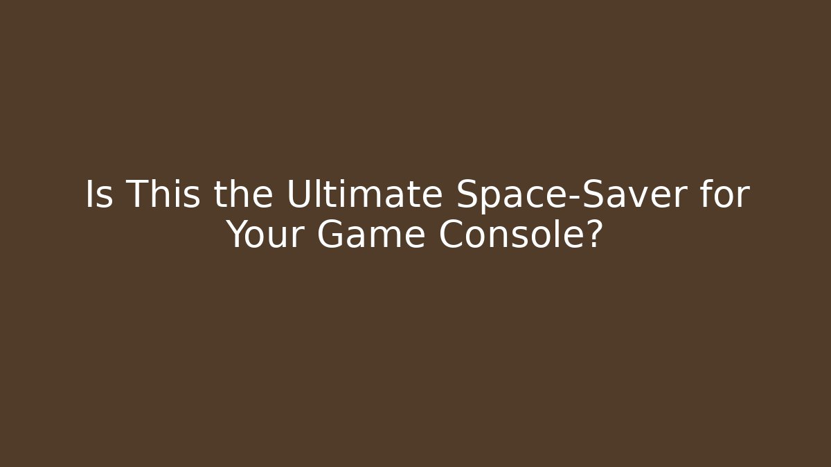 Is This the Ultimate Space-Saver for Your Game Console?