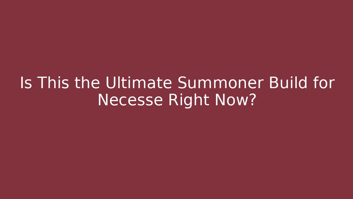 Is This the Ultimate Summoner Build for Necesse Right Now? - Celivion