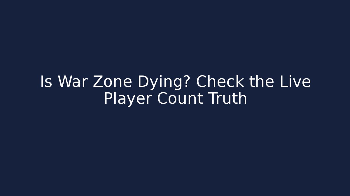 Is War Zone Dying? Check the Live Player Count Truth
