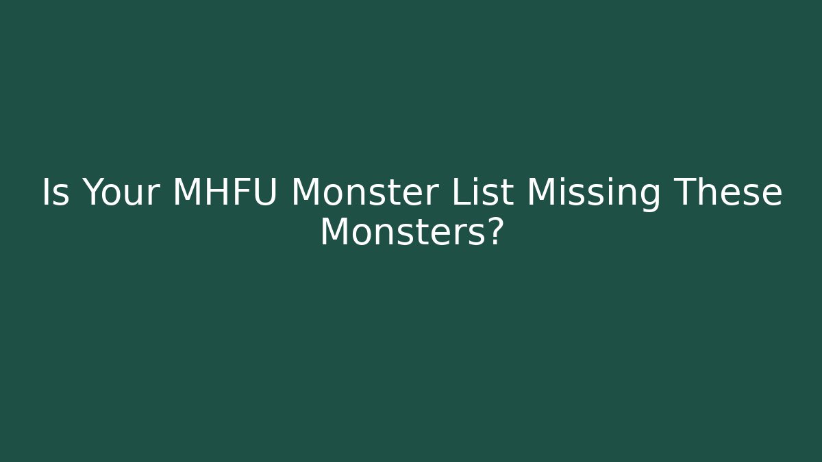 Is Your MHFU Monster List Missing These Monsters? - Celivion