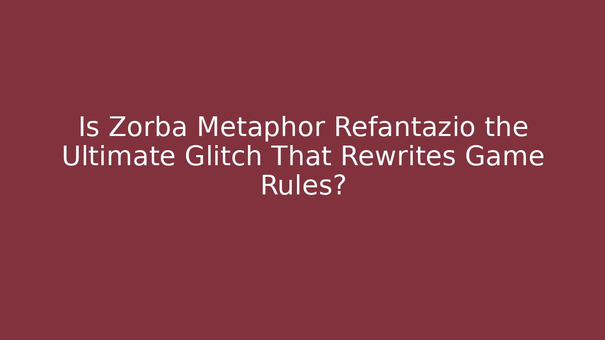 Is Zorba Metaphor Refantazio the Ultimate Glitch That Rewrites Game Rules?
