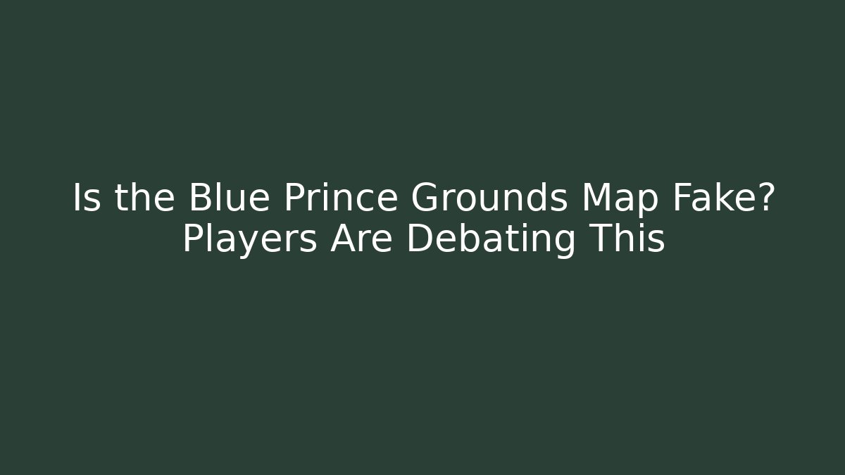 Is the Blue Prince Grounds Map Fake? Players Are Debating This