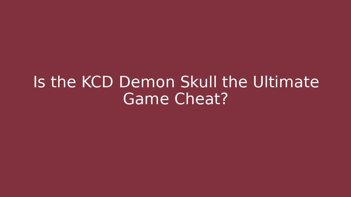 Is the KCD Demon Skull the Ultimate Game Cheat?