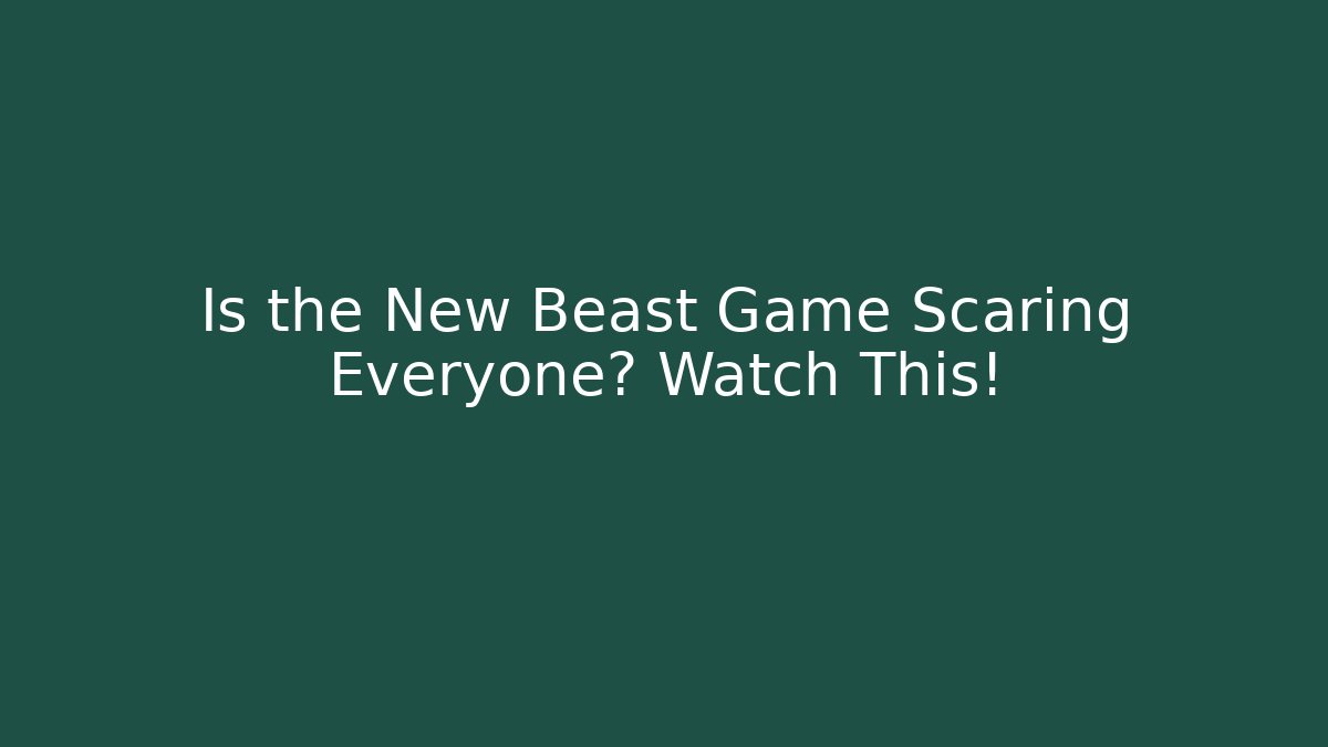 Is the New Beast Game Scaring Everyone? Watch This!