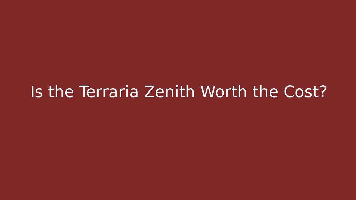 Is the Terraria Zenith Worth the Cost? - Celivion