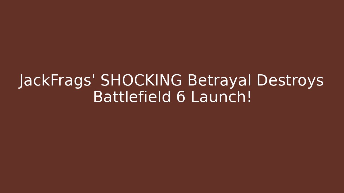 JackFrags' SHOCKING Betrayal Destroys Battlefield 6 Launch!