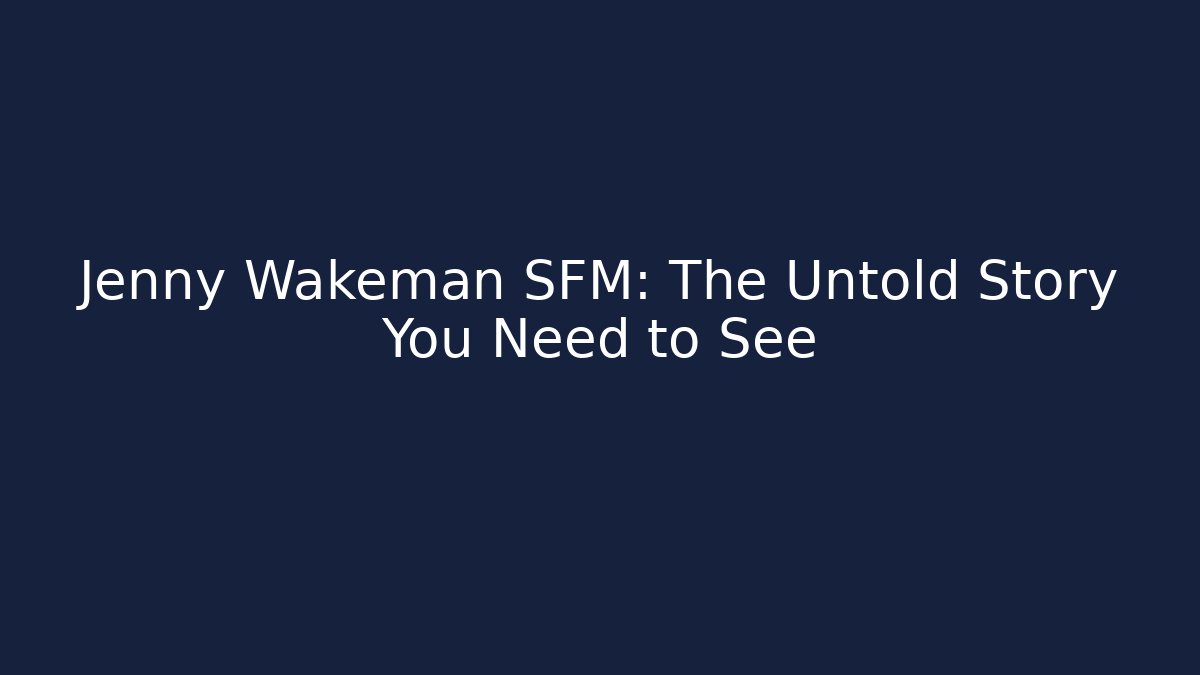 Jenny Wakeman SFM: The Untold Story You Need to See