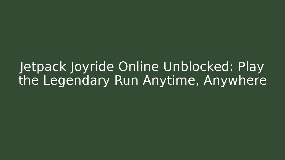 Jetpack Joyride Online Unblocked: Play the Legendary Run Anytime, Anywhere