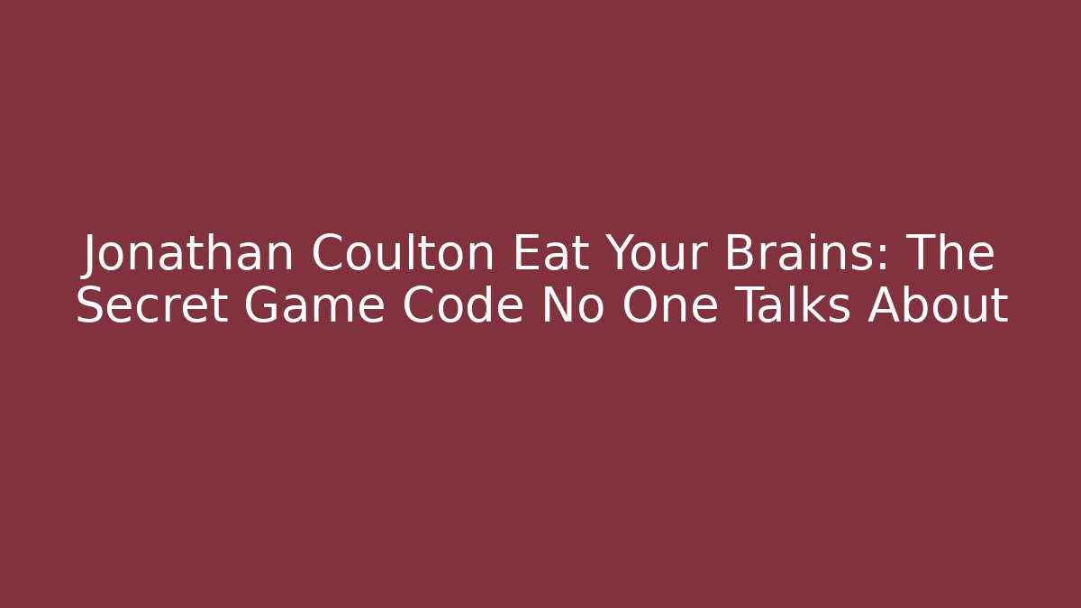 Jonathan Coulton Eat Your Brains: The Secret Game Code No One Talks About