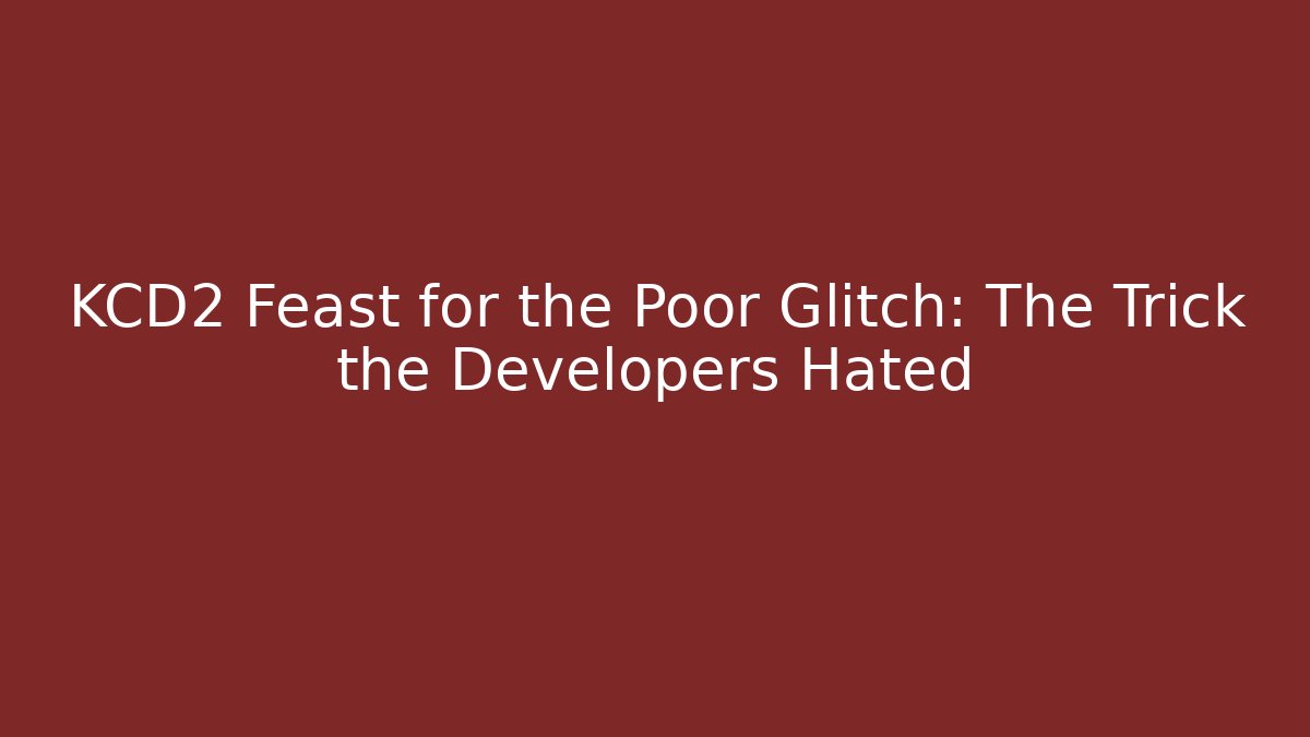 KCD2 Feast for the Poor Glitch: The Trick the Developers Hated
