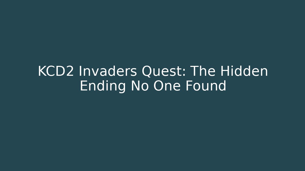 KCD2 Invaders Quest: The Hidden Ending No One Found