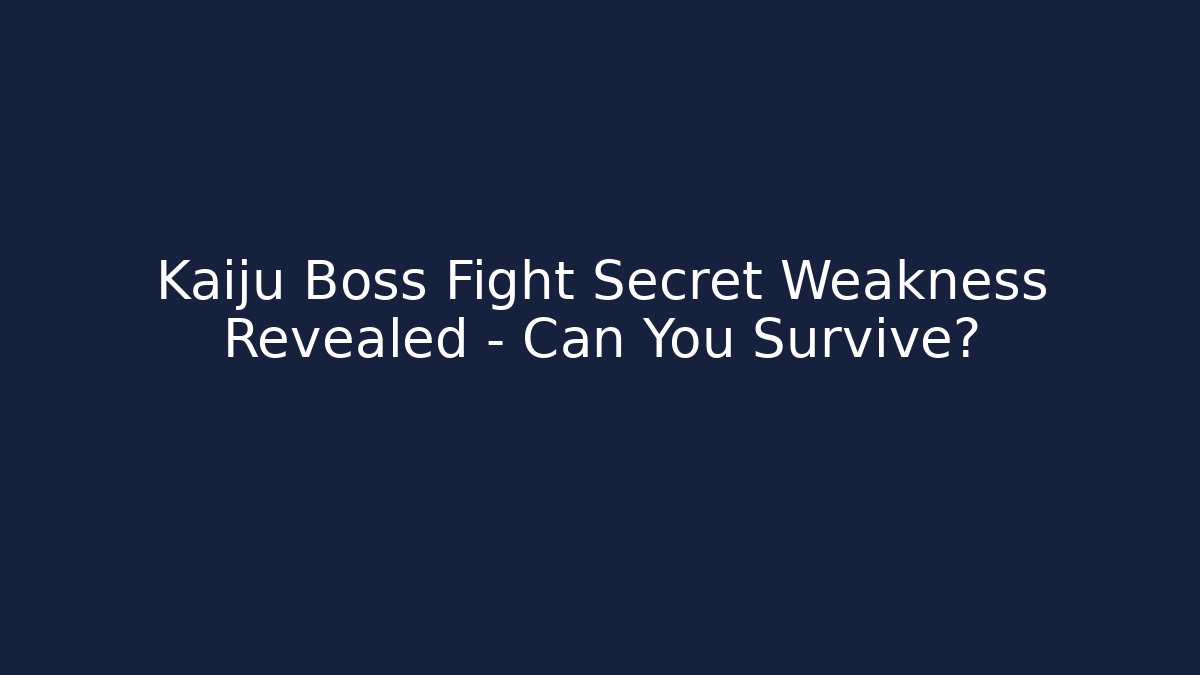 Kaiju Boss Fight Secret Weakness Revealed – Can You Survive?