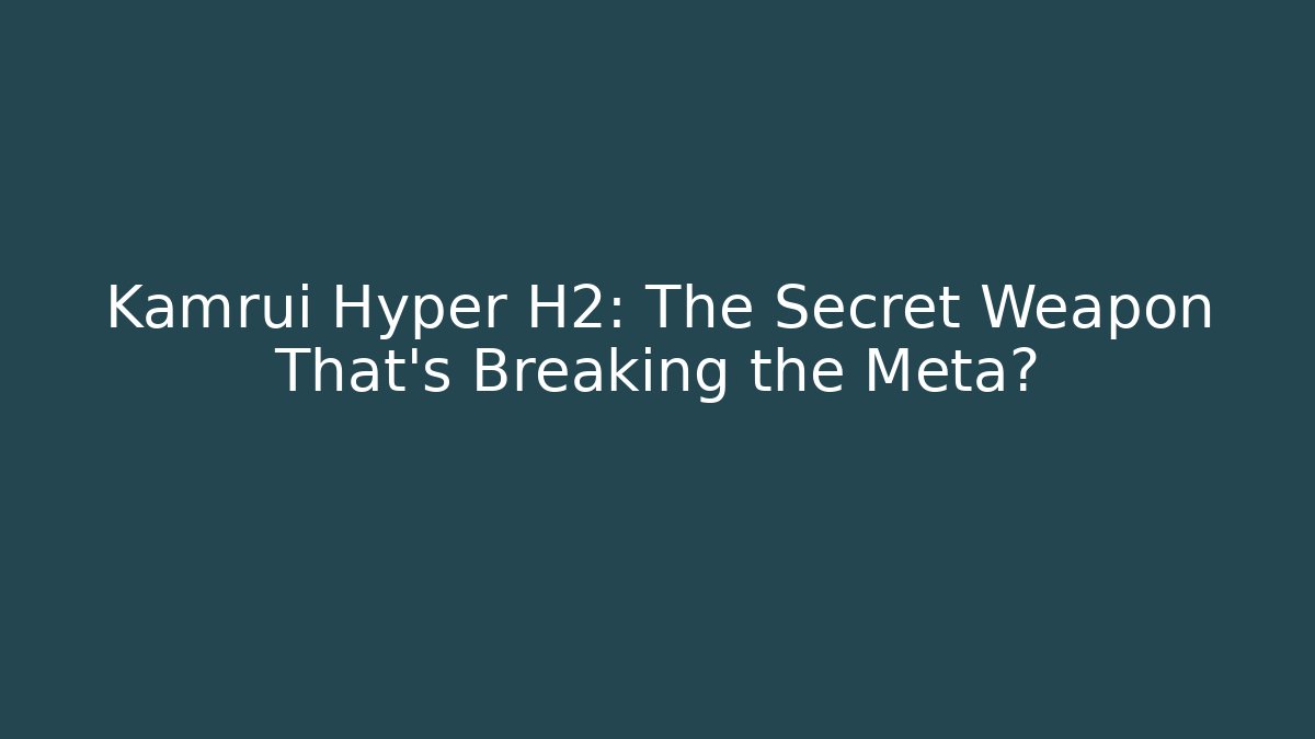 Kamrui Hyper H2: The Secret Weapon That’s Breaking the Meta?