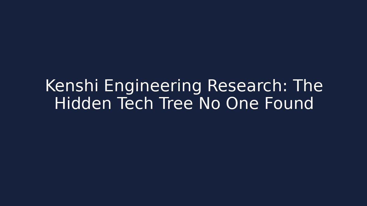 Kenshi Engineering Research: The Hidden Tech Tree No One Found