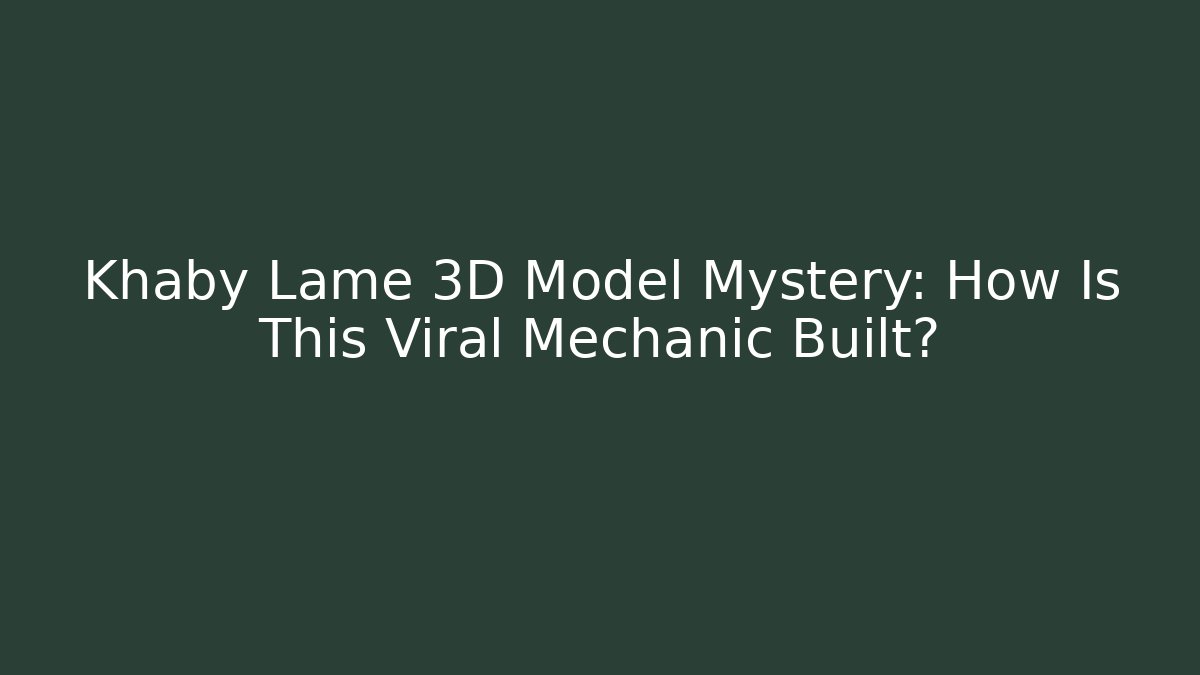 Khaby Lame 3D Model Mystery: How Is This Viral Mechanic Built?