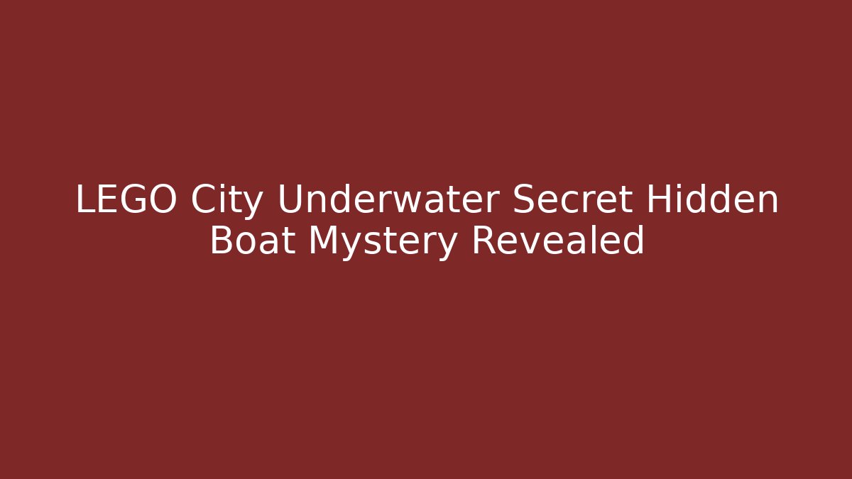LEGO City Underwater Secret Hidden Boat Mystery Revealed