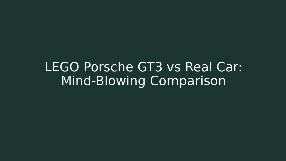 LEGO Porsche GT3 vs Real Car: Mind-Blowing Comparison