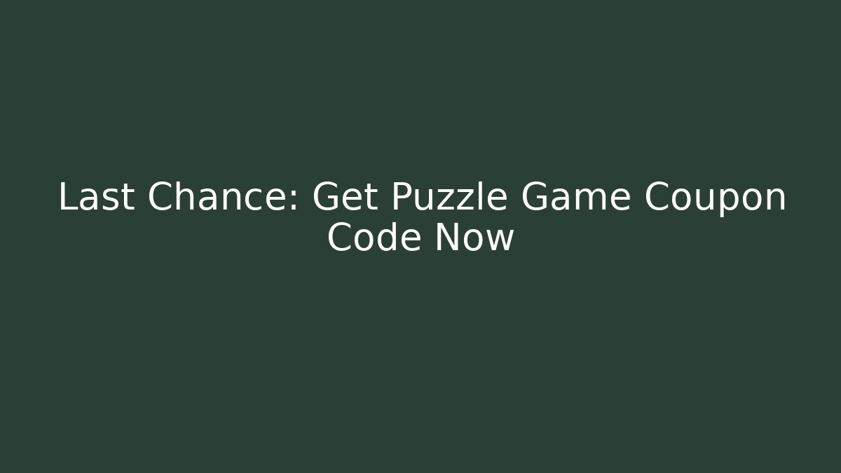 Last Chance: Get Puzzle Game Coupon Code Now - Celivion