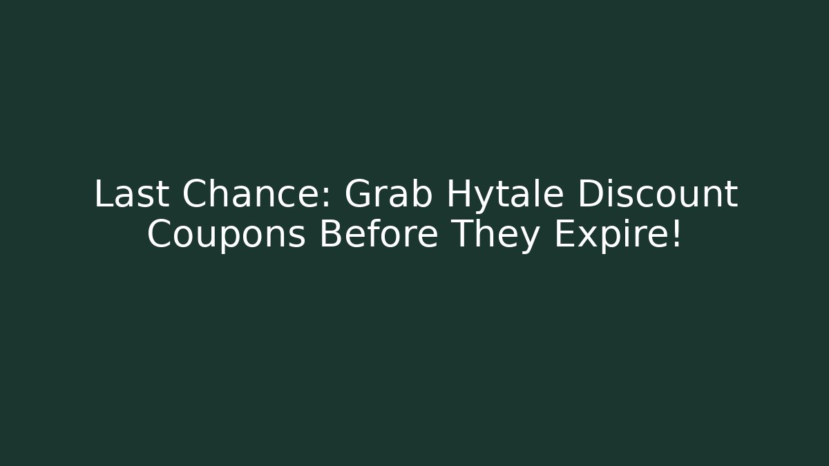 Last Chance: Grab Hytale Discount Coupons Before They Expire!