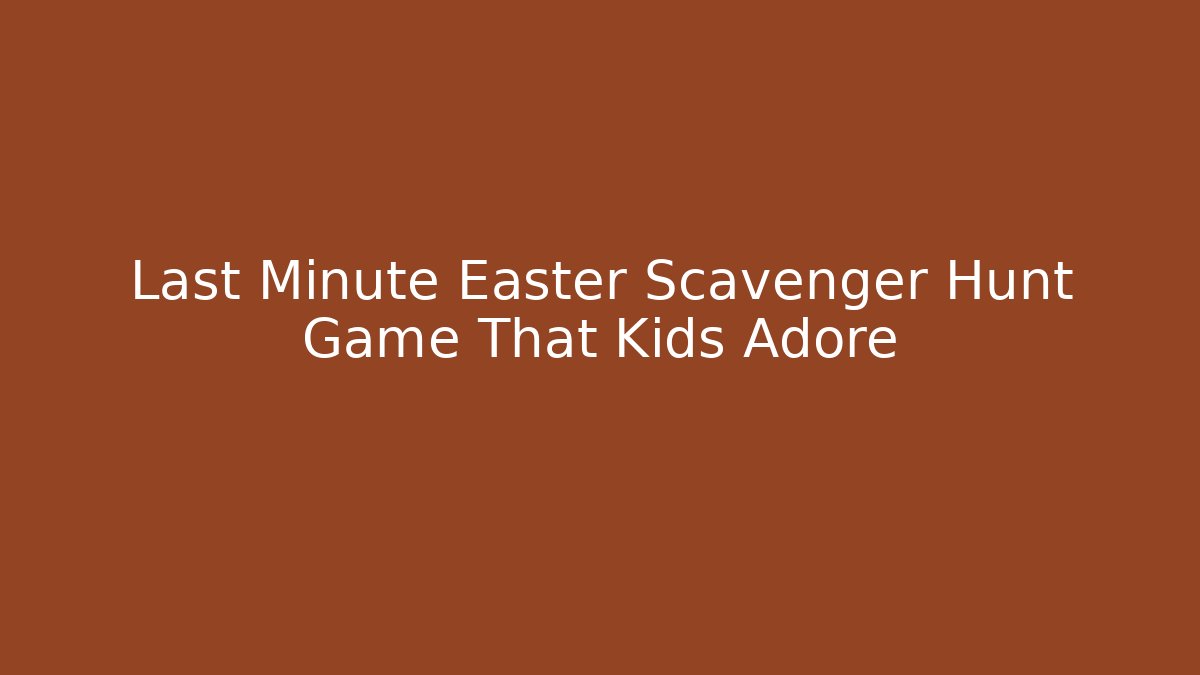 Last Minute Easter Scavenger Hunt Game That Kids Adore