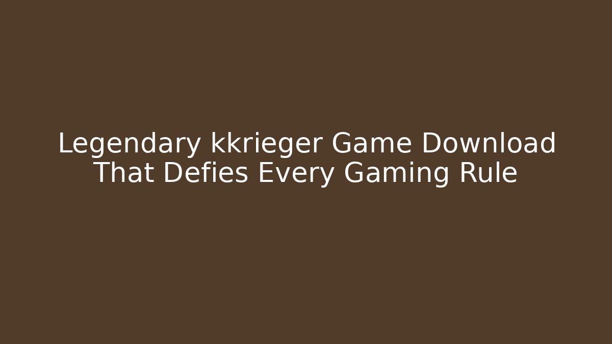Legendary kkrieger Game Download That Defies Every Gaming Rule