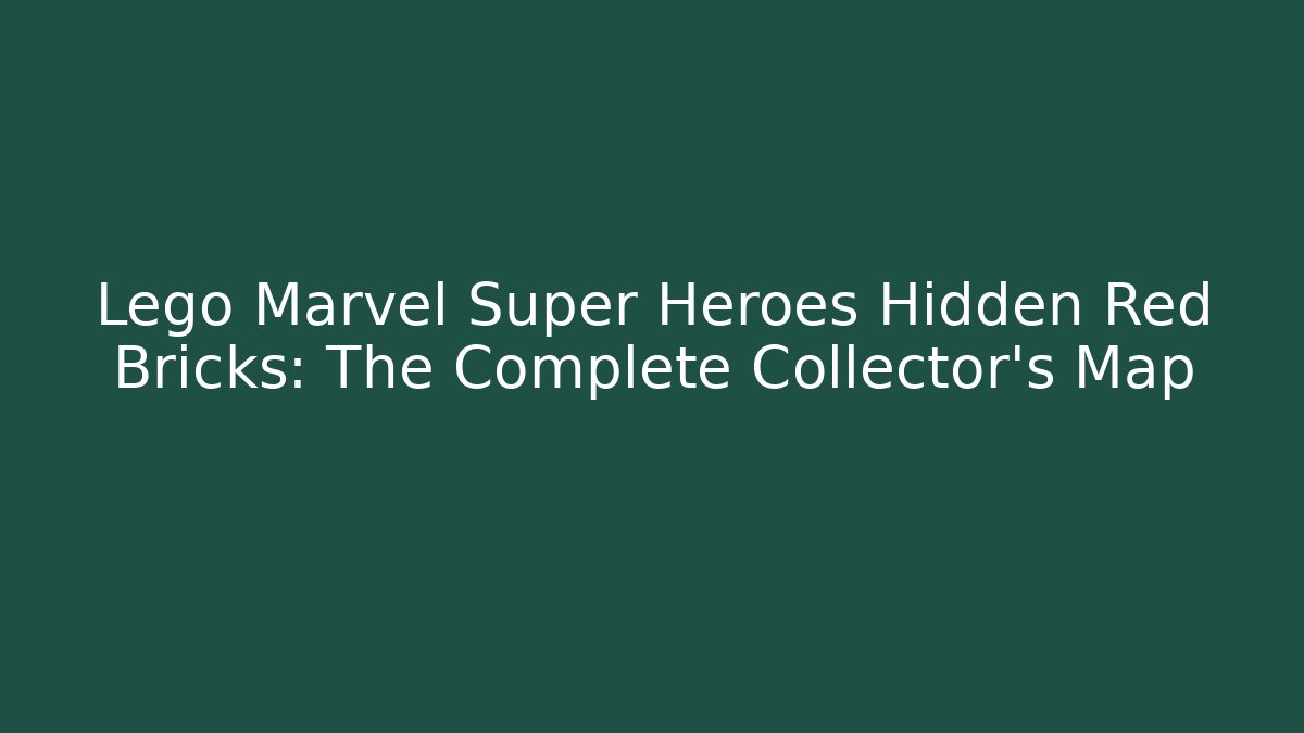 Lego Marvel Super Heroes Hidden Red Bricks: The Complete Collector's Map