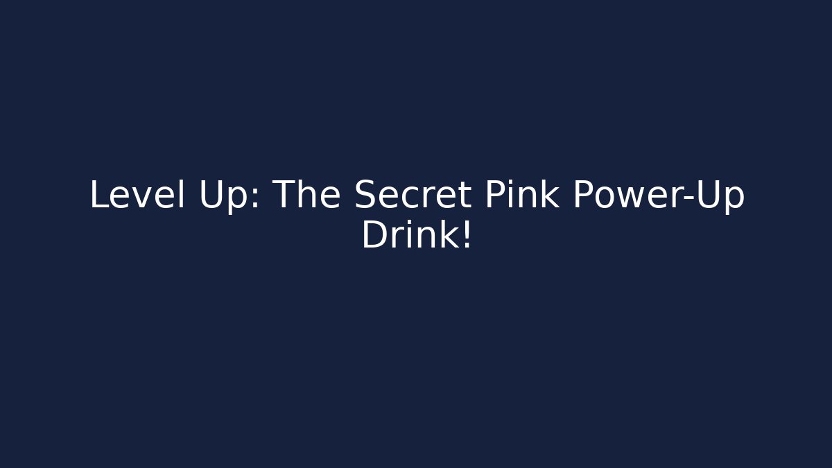 Level Up: The Secret Pink Power-Up Drink!