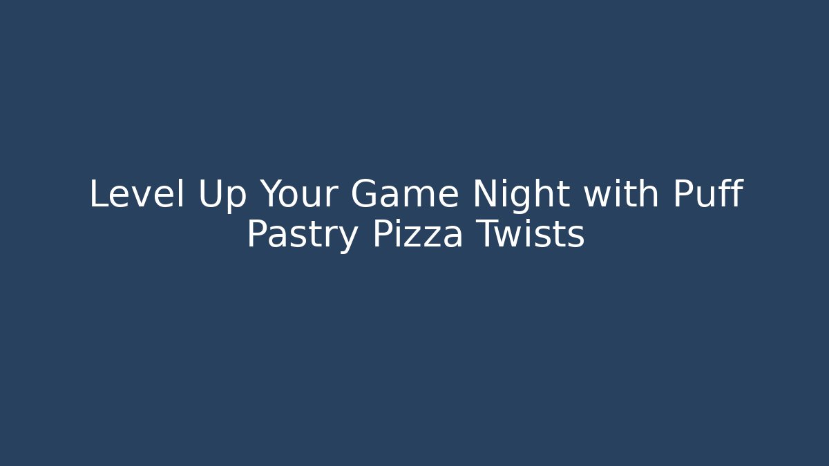 Level Up Your Game Night with Puff Pastry Pizza Twists