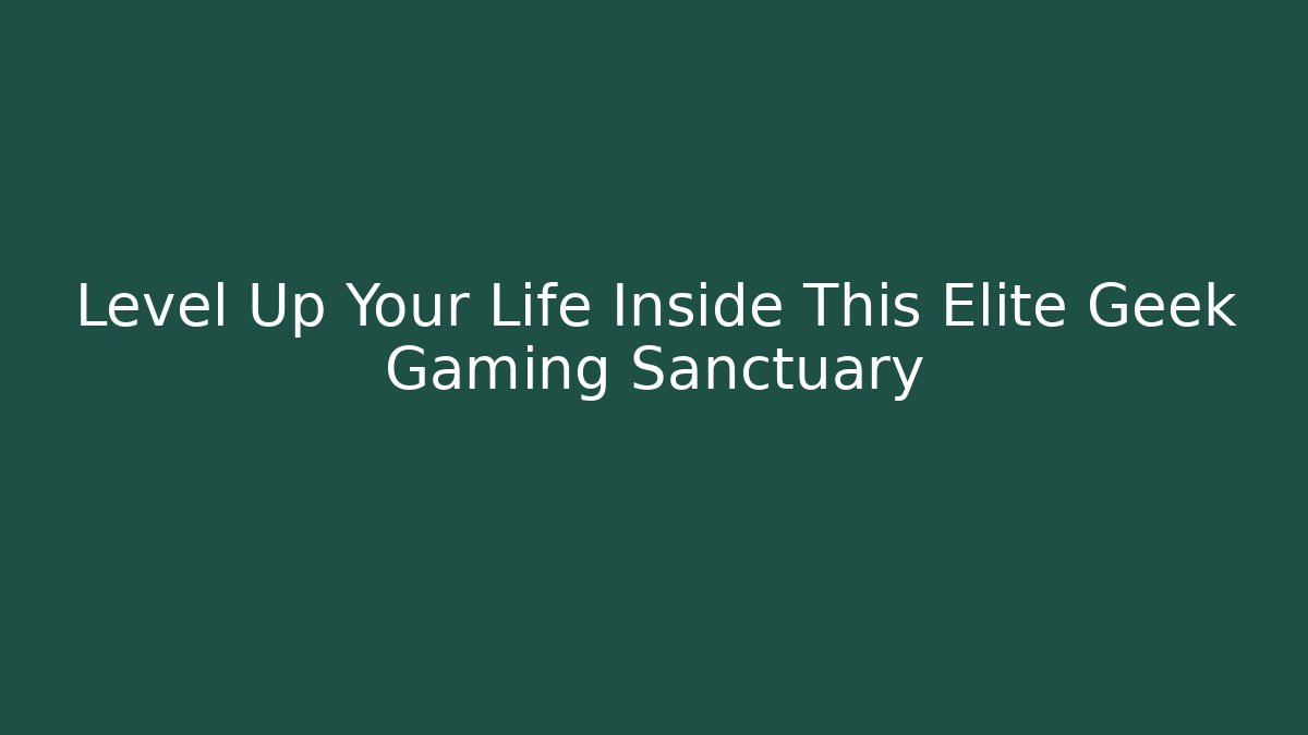 Level Up Your Life Inside This Elite Geek Gaming Sanctuary